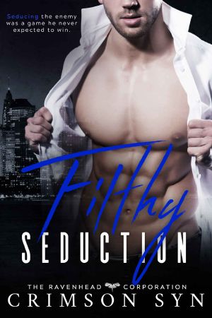 [The Ravenhead Corporation 03] • Filthy Seduction